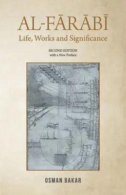 Al-Farabi : Vie, œuvres et importance : SECONDE EDITION avec une nouvelle préface - Al-Farabi: Life, Works and Significance: SECOND EDITION with a New Preface