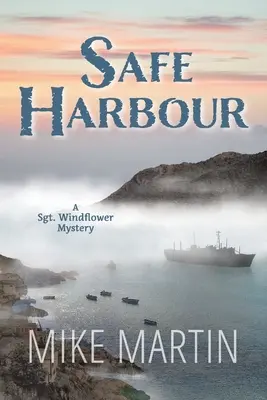 Safe Harbour : Série Sgt. Windflower Mystery Livre 10 - Safe Harbour: Sgt. Windflower Mystery Series Book 10