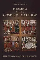La guérison dans l'évangile de Matthieu : Réflexions sur la méthode et le ministère - Healing in the Gospel of Matthew: Reflections on Method and Ministry