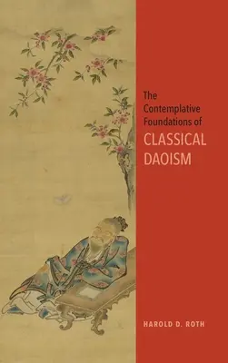 Les fondements contemplatifs du taoïsme classique - The Contemplative Foundations of Classical Daoism