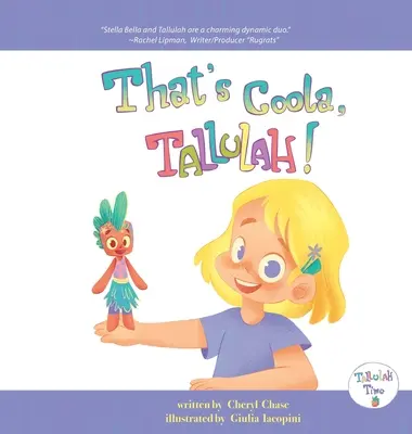 C'est cool, Tallulah ! - That's Coola, Tallulah!