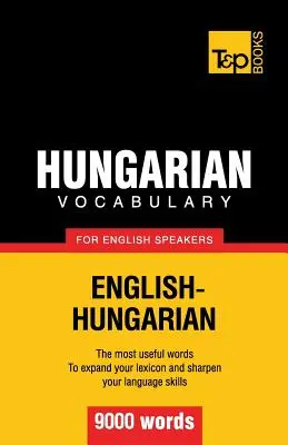 Vocabulaire hongrois pour les anglophones - 9000 mots - Hungarian vocabulary for English speakers - 9000 words