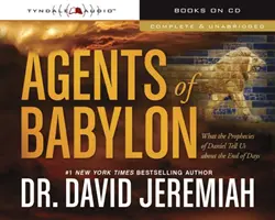 Les agents de Babylone : Ce que les prophéties de Daniel nous disent sur la fin des temps - Agents of Babylon: What the Prophecies of Daniel Tell Us about the End of Days