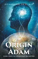 L'origine d'Adam : la science prouve qu'un miracle a dû se produire - The Origin of Adam: Science Proves that a Miracle Must Have Happened