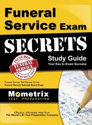 Funeral Service Exam Secrets Study Guide : Le test d'évaluation des services funéraires pour l'examen du Conseil national des services funéraires - Funeral Service Exam Secrets Study Guide: Funeral Service Test Review for the Funeral Service National Board Exam