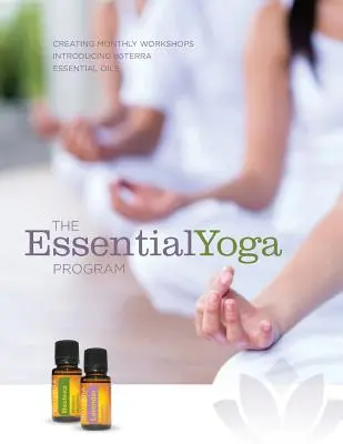 Le programme EssentialYoga : Création d'ateliers mensuels introduisant les huiles essentielles doTERRA - The EssentialYoga Program: Creating Monthly Workshops Introducing doTERRA Essential Oils