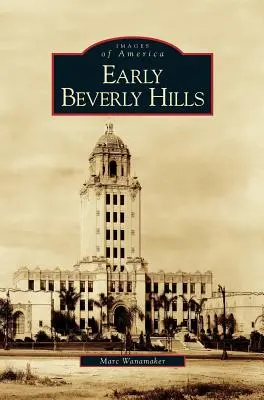 Les débuts de Beverly Hills - Early Beverly Hills