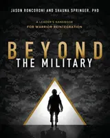 Au-delà de l'armée : Manuel du chef pour la réintégration des guerriers - Beyond the Military: A Leader's Handbook for Warrior Reintegration