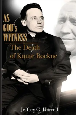 Témoin de Dieu : La mort de Knute Rockne - As God's Witness: The Death of Knute Rockne