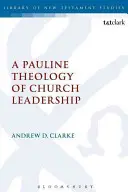 Une théologie paulinienne du leadership ecclésiastique - A Pauline Theology of Church Leadership