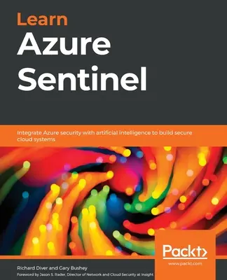 Apprendre Azure Sentinel : Intégrer la sécurité Azure à l'intelligence artificielle pour construire des systèmes cloud sécurisés - Learn Azure Sentinel: Integrate Azure security with artificial intelligence to build secure cloud systems