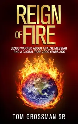 Le règne du feu : Jésus a mis en garde contre un faux messie et un piège mondial il y a 2000 ans - Reign Of Fire: Jesus Warned About a False Messiah and a Global Trap 2000 Years Ago