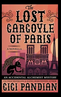 La gargouille perdue de Paris : Un mystère de l'alchimiste accidentel - The Lost Gargoyle of Paris: An Accidental Alchemist Mystery Novella