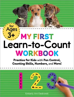 Mon premier cahier d'exercices pour apprendre à compter : Pratique pour les enfants avec le contrôle du stylo, les compétences de comptage, les nombres, et plus encore ! - My First Learn-To-Count Workbook: Practice for Kids with Pen Control, Counting Skills, Numbers, and More!