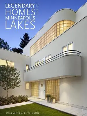Les maisons légendaires des lacs de Minneapolis - Legendary Homes of the Minneapolis Lakes