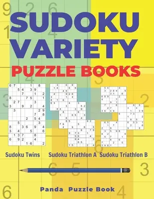 Sudoku Variety Puzzle Books : Sudoku Variations Puzzle Books comprenant Sudoku Twins, Sudoku Triathlon A, Sudoku Triathlon B - Sudoku Variety Puzzle Books: Sudoku Variations Puzzle Books Featuring Sudoku Twins, Sudoku Triathlon A, Sudoku Triathlon B