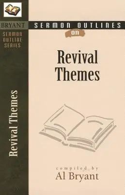 Esquisses de sermons sur les thèmes du réveil - Sermon Outlines on Revival Themes