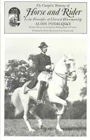 Formation complète du cheval et du cavalier selon les principes de l'équitation classique : Dans les principes de l'équitation classique - Complete Training of Horse and Rider in the Principles of Classical Horsemanship: In the Principles of Classical Horsemanship