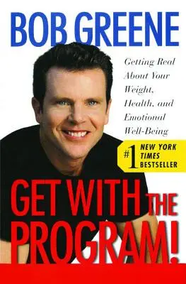 Suivez le programme ! La vérité sur votre poids, votre santé et votre bien-être émotionnel - Get with the Program!: Getting Real about Your Weight, Health, and Emotional Well-Being