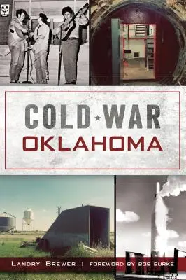 La guerre froide en Oklahoma - Cold War Oklahoma