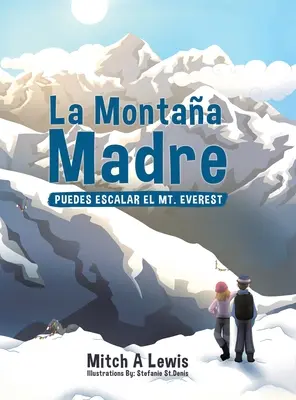 La Montaa Madre : Puedes Escalar el Mt. Everest - La Montaa Madre: Puedes Escalar el Mt. Everest