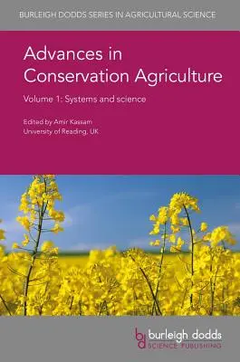 Progrès dans l'agriculture de conservation Volume 1 : Systèmes et science - Advances in Conservation Agriculture Volume 1: Systems and Science