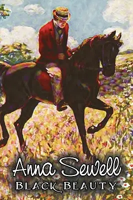 Black Beauty par Anna Sewell, Fiction, Animaux, Chevaux, Filles et Femmes - Black Beauty by Anna Sewell, Fiction, Animals, Horses, Girls & Women