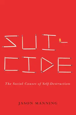 Suicide : Les causes sociales de l'autodestruction - Suicide: The Social Causes of Self-Destruction