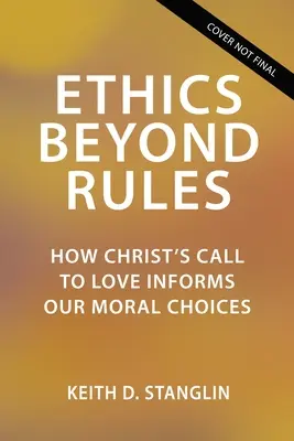 L'éthique au-delà des règles : Comment l'appel à l'amour du Christ éclaire nos choix moraux - Ethics Beyond Rules: How Christ's Call to Love Informs Our Moral Choices