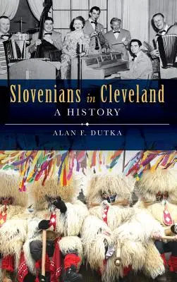 Les Slovènes à Cleveland : Une histoire - Slovenians in Cleveland: A History