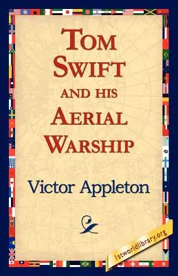 Tom Swift et son navire de guerre aérien - Tom Swift and His Aerial Warship