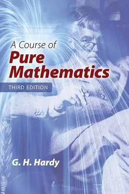 Un cours de mathématiques pures : Troisième édition - A Course of Pure Mathematics: Third Edition