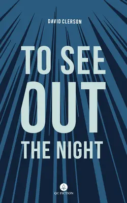 Pour en finir avec la nuit - To See Out the Night