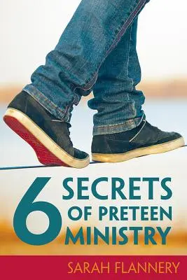 6 secrets du ministère auprès des préadolescents - 6 Secrets of Preteen Ministry