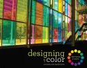 Concevoir avec la couleur : concepts et applications - Designing with Color: Concepts and Applications