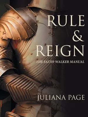 Régner et régner : le manuel du marcheur de la foi - Rule & Reign: The Faith-Walker Manual