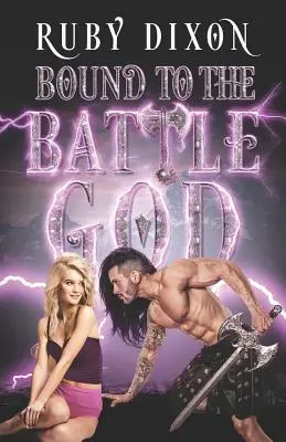 Lié au Dieu de la Bataille : Une romance fantastique - Bound to the Battle God: A Fantasy Romance