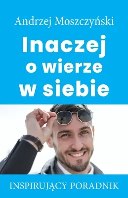 Une façon différente de croire en soi - Inaczej o wierze w siebie