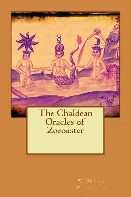 Les oracles chaldéens de Zoroastre - The Chaldean Oracles of Zoroaster