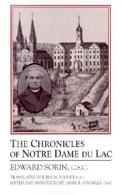 Chroniques de Notre Dame de Lac : Un livre du Sesquicentenaire de Notre Dame - Chronicles of Notre Dame de Lac: A Notre Dame Sesquicentennial Book