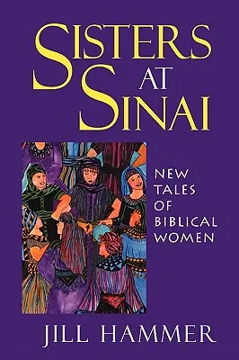 Sœurs au Sinaï : Nouveaux récits de femmes bibliques - Sisters at Sinai: New Tales of Biblical Women