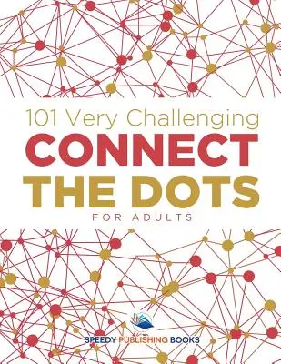 101 points à relier très difficiles pour les adultes - 101 Very Challenging Connect the Dots for Adults