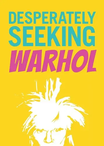 A la recherche désespérée de Warhol - Desperately Seeking Warhol