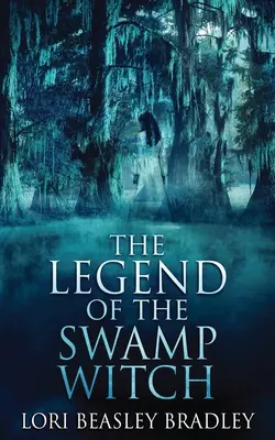 La légende de la sorcière des marais - The Legend Of The Swamp Witch