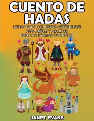 Cuento de Hadas : Libros Para Colorear Superguays Para Ninos y Adultos (Bono : 20 Paginas de Sketch) - Cuento de Hadas: Libros Para Colorear Superguays Para Ninos y Adultos (Bono: 20 Paginas de Sketch)