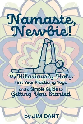 Namaste, Newbie ! - Namaste, Newbie!