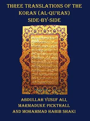 Trois traductions du Coran (Al-Qur'an) - côte à côte, chaque verset n'étant pas divisé en plusieurs pages - Three Translations of the Koran (Al-Qur'an) - Side by Side with Each Verse Not Split Across Pages