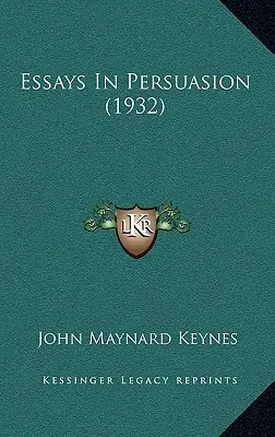 Essais de persuasion (1932) - Essays In Persuasion (1932)