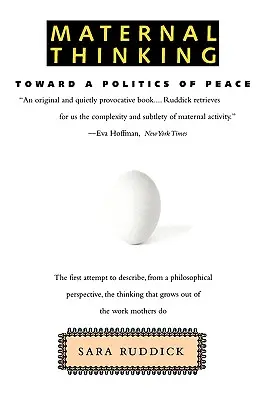 La pensée maternelle : Vers une politique de paix - Maternal Thinking: Toward a Politics of Peace