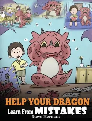 Aidez votre dragon à apprendre de ses erreurs : Apprenez à votre dragon qu'il n'y a pas de mal à faire des erreurs. Une histoire mignonne pour apprendre aux enfants ce qu'est le perfectionnisme et comment faire une erreur. - Help Your Dragon Learn From Mistakes: Teach Your Dragon It's OK to Make Mistakes. A Cute Children Story To Teach Kids About Perfectionism and How To A